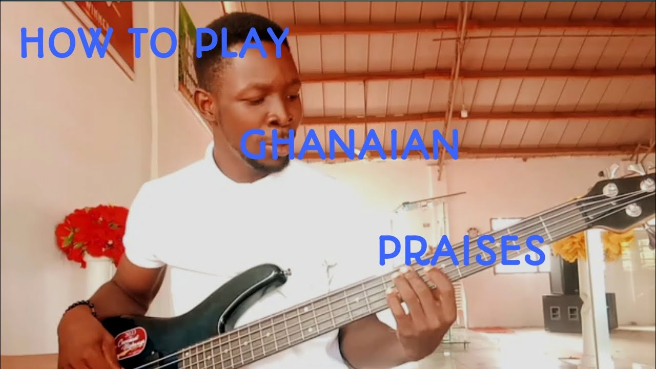 HOW TO PLAY GHANAIAN PRAISES