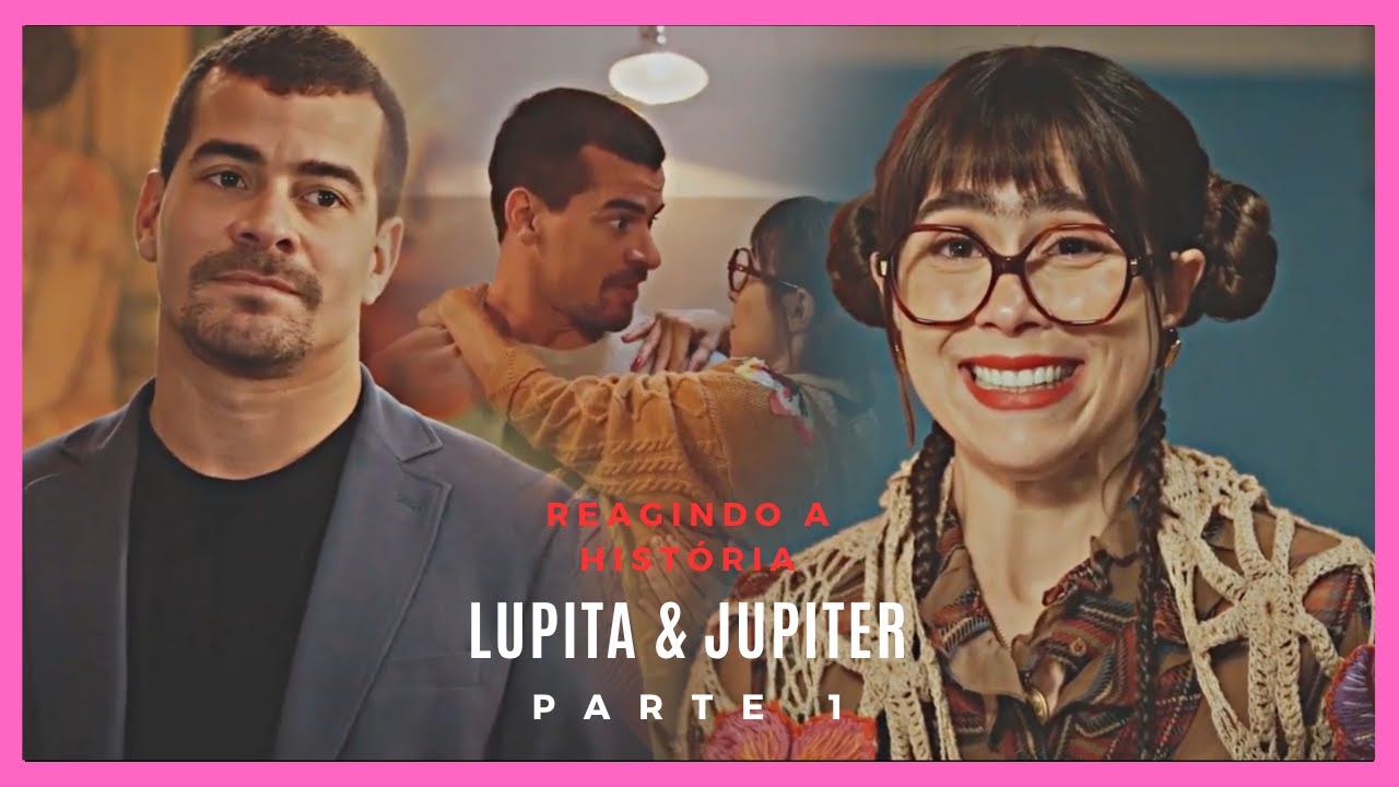 A História de Lupita e Jupiter  - Parte 1 (Comentada)