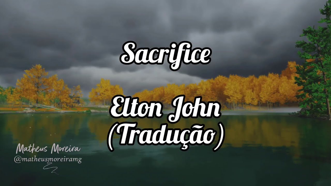 Elton John - Sacrifice (Tradução | Legendado)