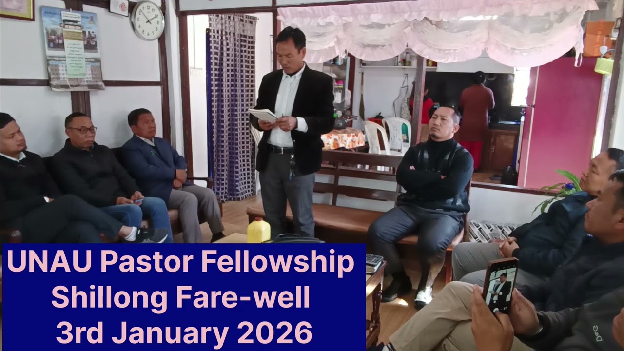 UNAU PASTOR FELLOWSHIP, SHILLONG FARE-WELL 3rd January 2026 #Subscribe # Share 