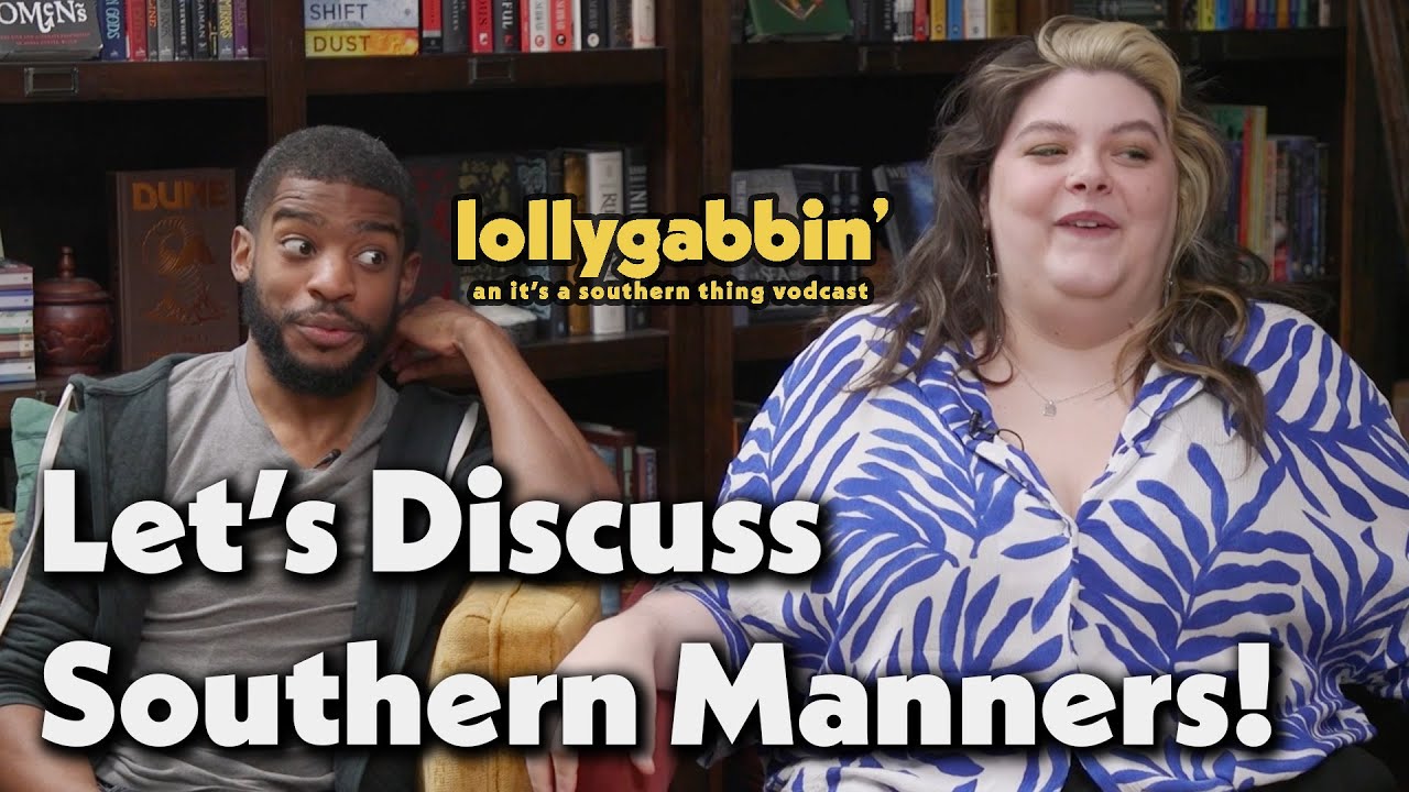 Let's Discuss Southern Manners | Lollygabbin' Episode 3