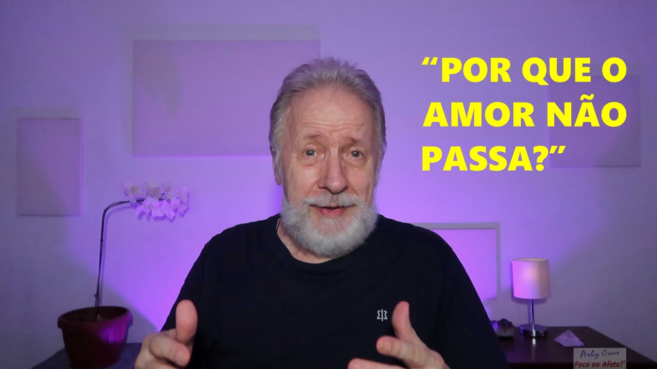 Por que o amor não passa?