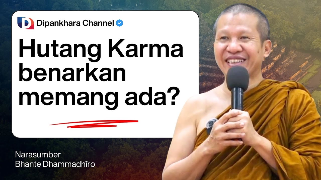 Hutang Karma, Benarkah Ada? | Ceramah Dhamma Bhikkhu Dhammadhiro Mahāthera #dipankharachannel
