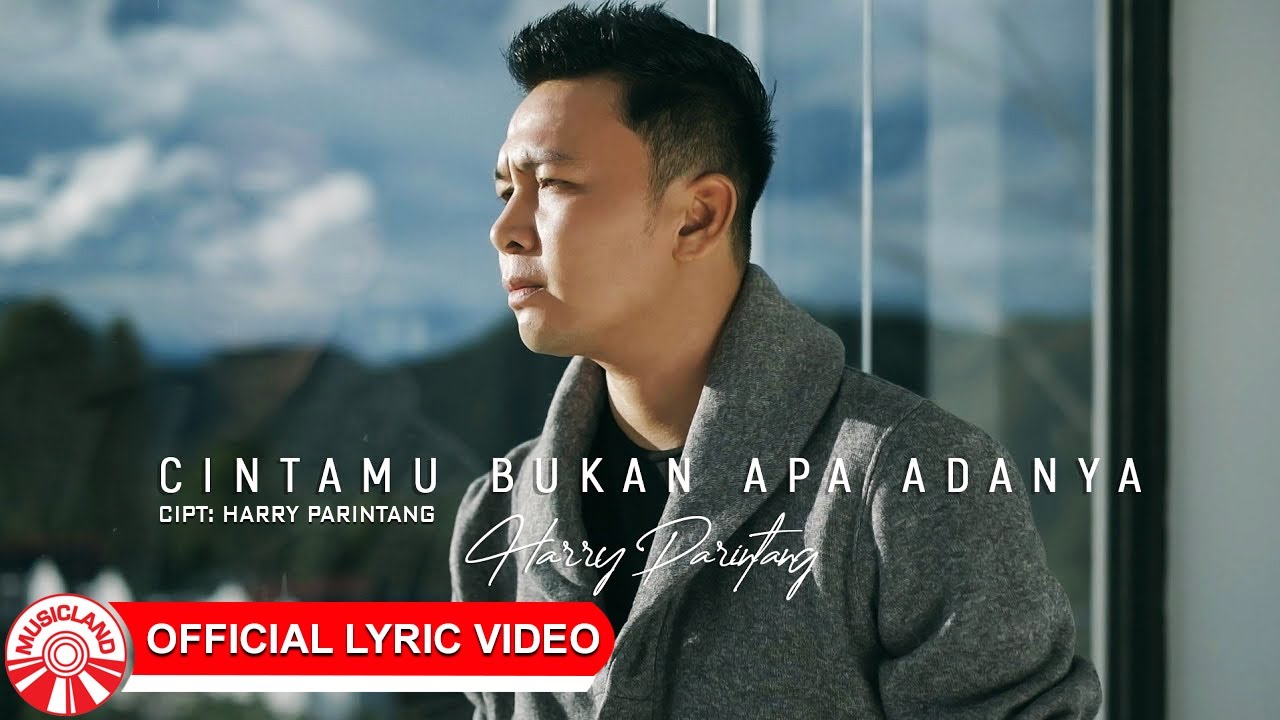 Harry Parintang - Cintamu Bukan Apa Adanya [Official Lyric Video HD]