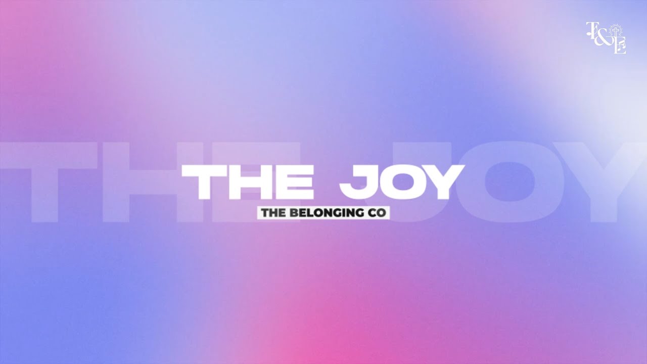 The Joy (The Belonging Co) - Lyric Video