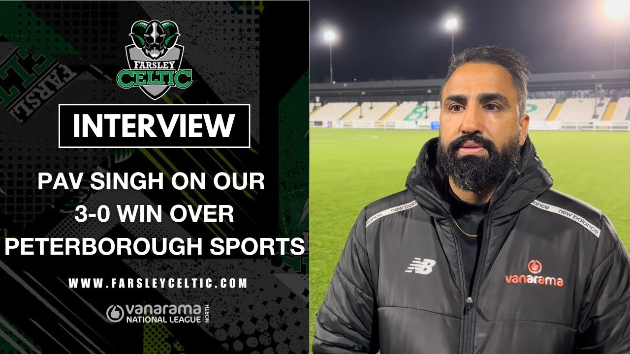 Post-Match Reaction: Pav Singh vs Peterborough Sports (H)