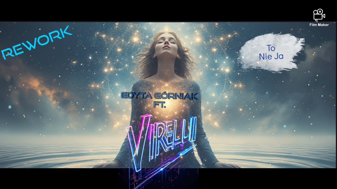 Edyta G&oacute;rniak - To Nie Ja (VIRELLI rework)