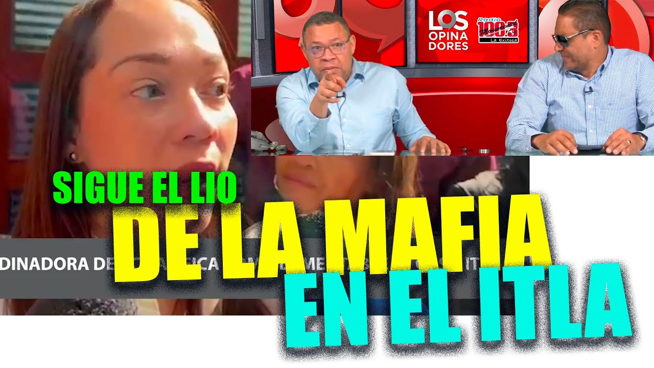 Los Opinadores: Pica y se extiende lio de mafia mondada en el ITLA, mira como va ese rebú