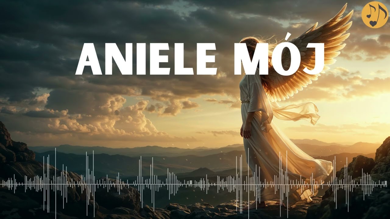 Aniele m&oacute;j | Spokojna  piosenka o Aniele Str&oacute;żu i opiece, modlitwa do Anioła Str&oacute;ża