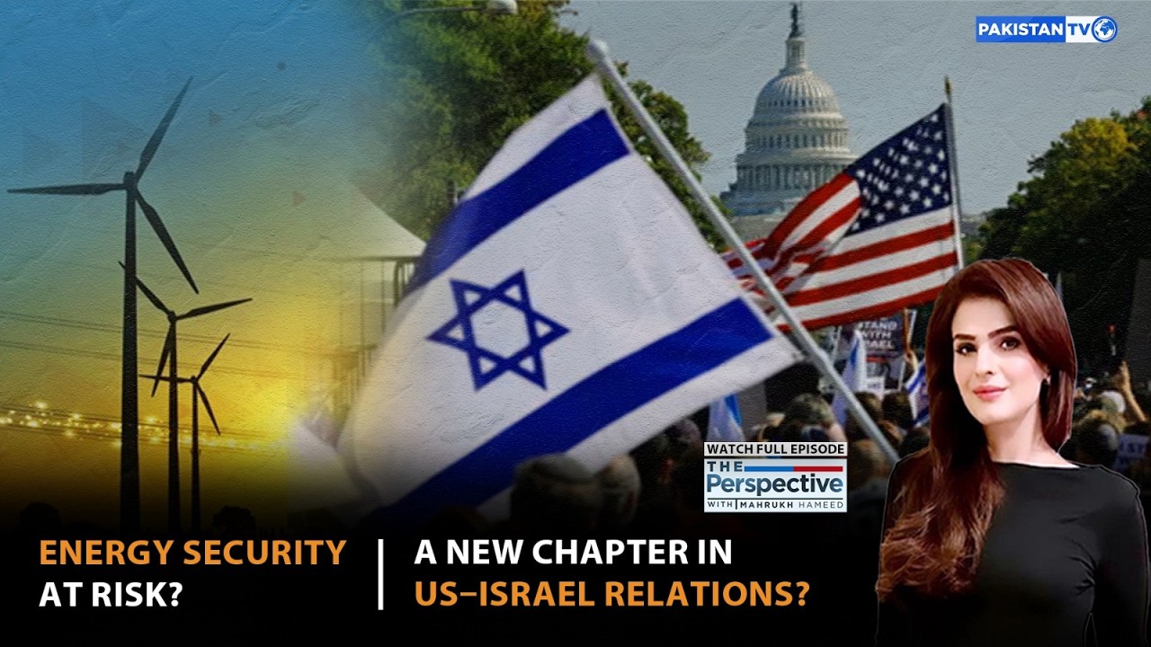PERSPECTIVE | US-Iran Conflict and Global Energy Market Risks | U.S.&ndash;Israel Relations | 07-06-2026