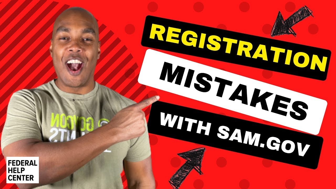 Top 8 mistakes made when registering with SAM.gov (System for Award Management)