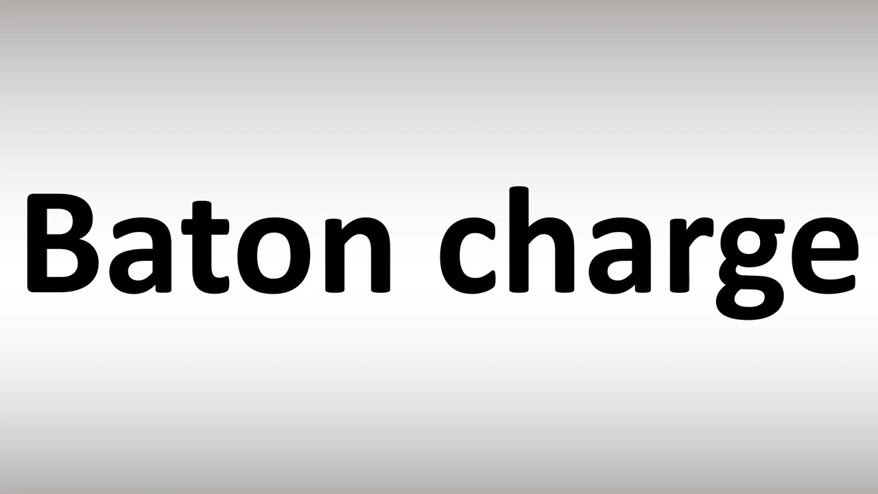 How to Pronounce Baton charge