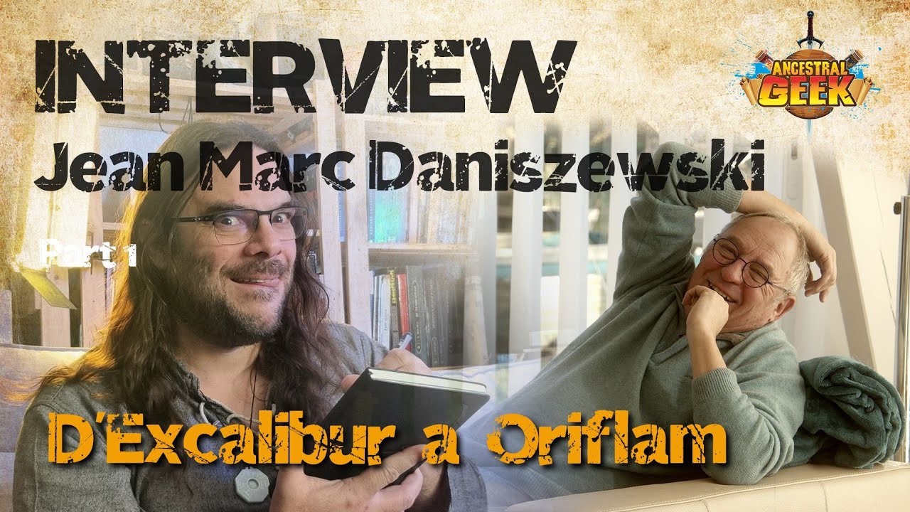 [ Inter-ancestral-view] d'Excalibur à Oriflam... - Jean Marc Daniszewski  part. 1