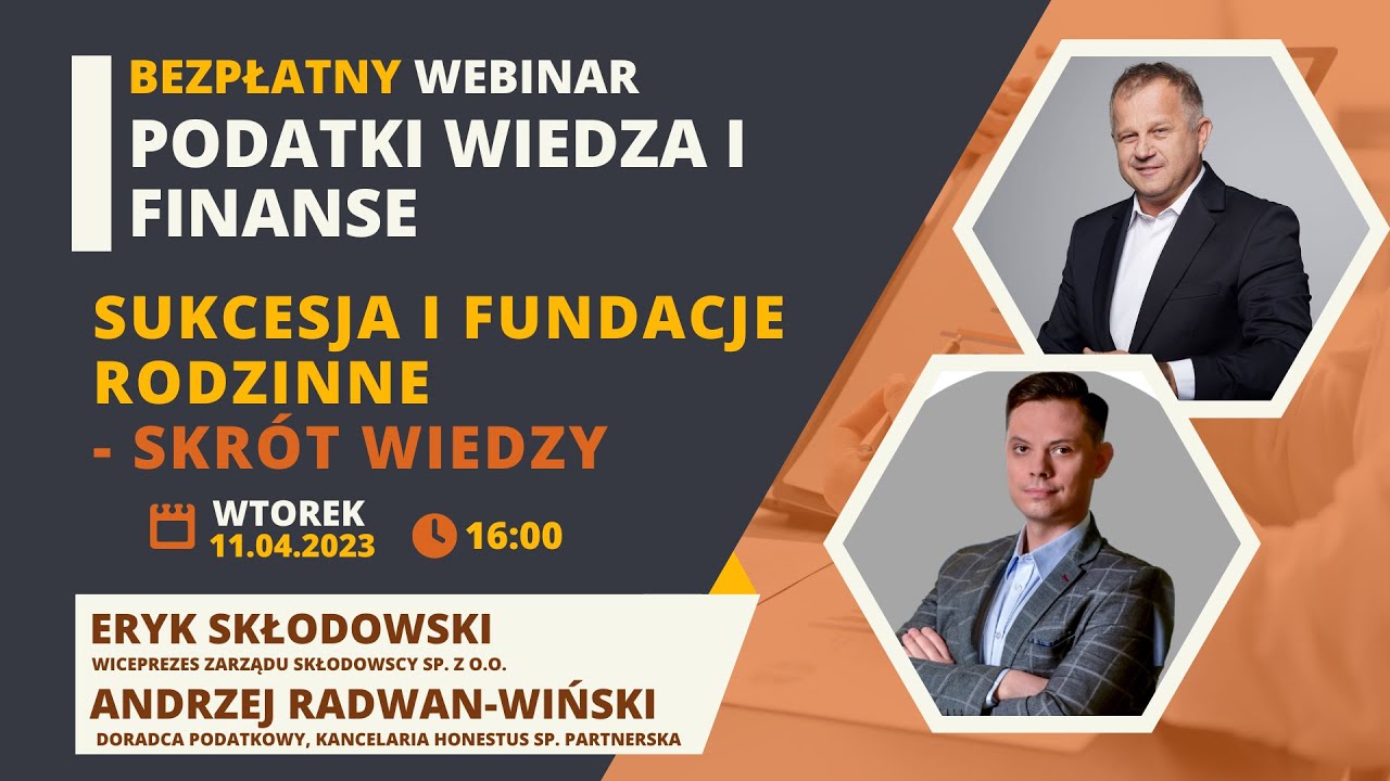 Sukcesja i fundacje rodzinne - skrót wiedzy - bezpłatny live
