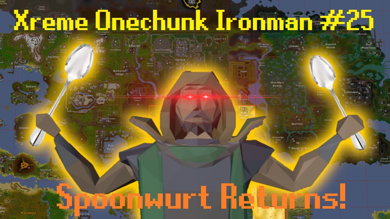 Spoonwurt Master Of Chunks Returns!! | Xtreme Onechunk Ironman #25
