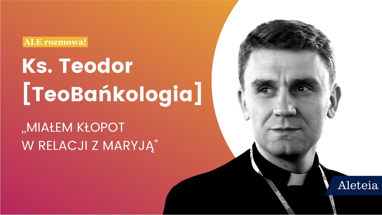 Ks. Teodor [TeoBańkologia]: 