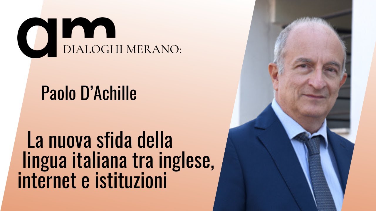 La nuova sfida della lingua italiana | Paolo D'Achille | Dialoghi Merano | 2024