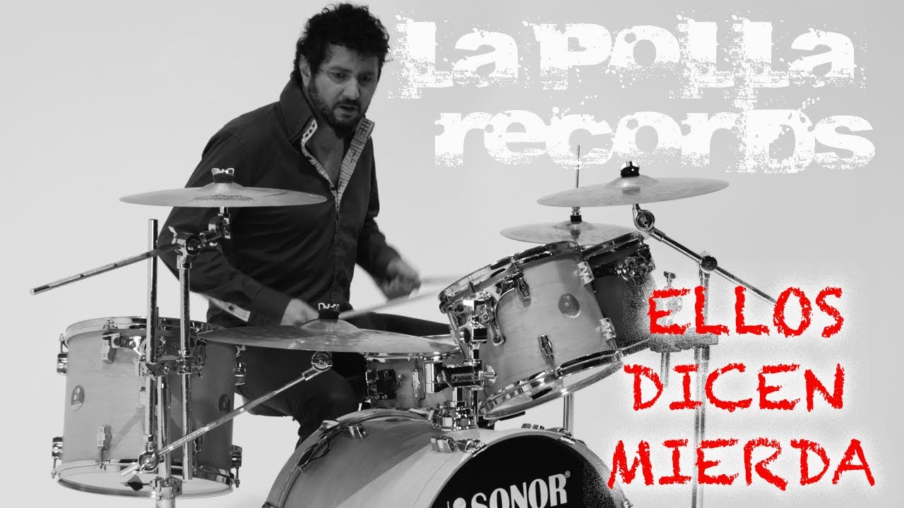 LA POLLA RECORDS  -  Ellos dicen mierda