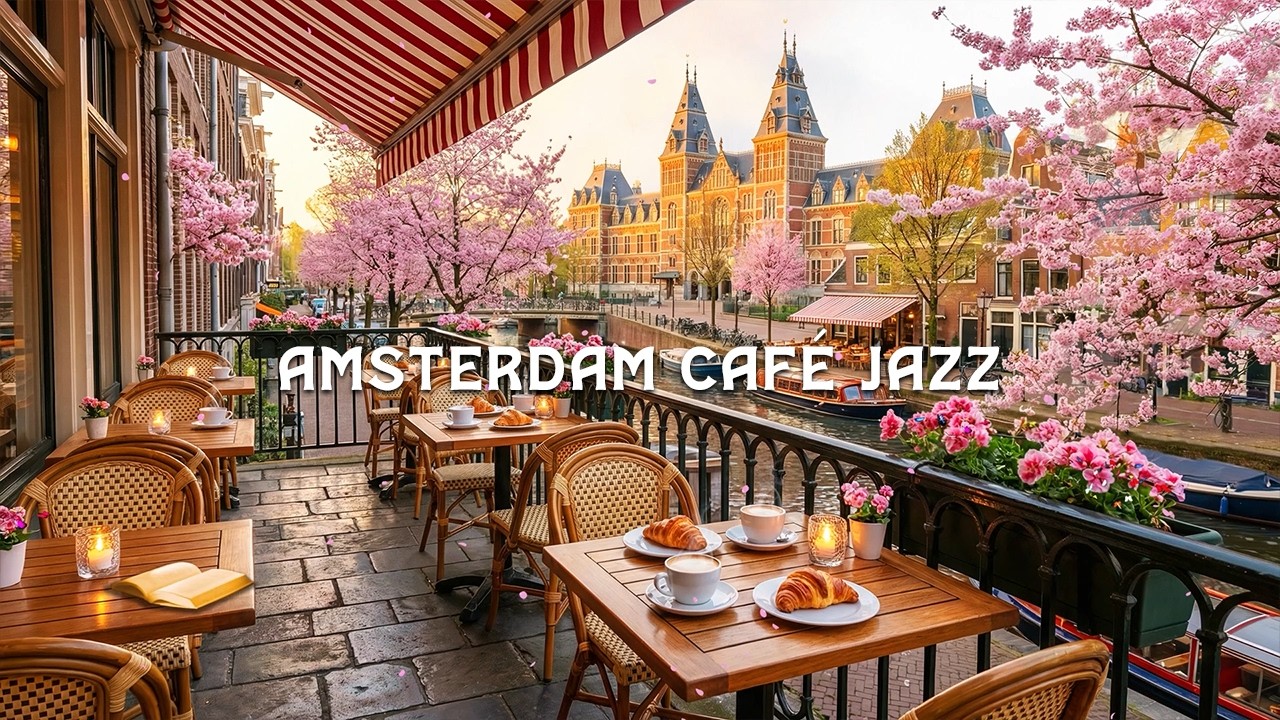 Amsterdam Morning Caf&eacute; Jazz ☕ Calming Jazz Music & Soothing Bossa Nova for Study, Relaxing