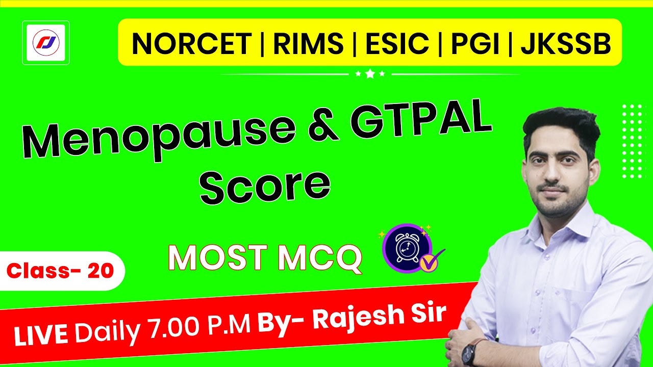 Menopause & GTPAL  Score |  AIIMS NORCET, 2021 live classes | ESIC | RIMS |  Class -20