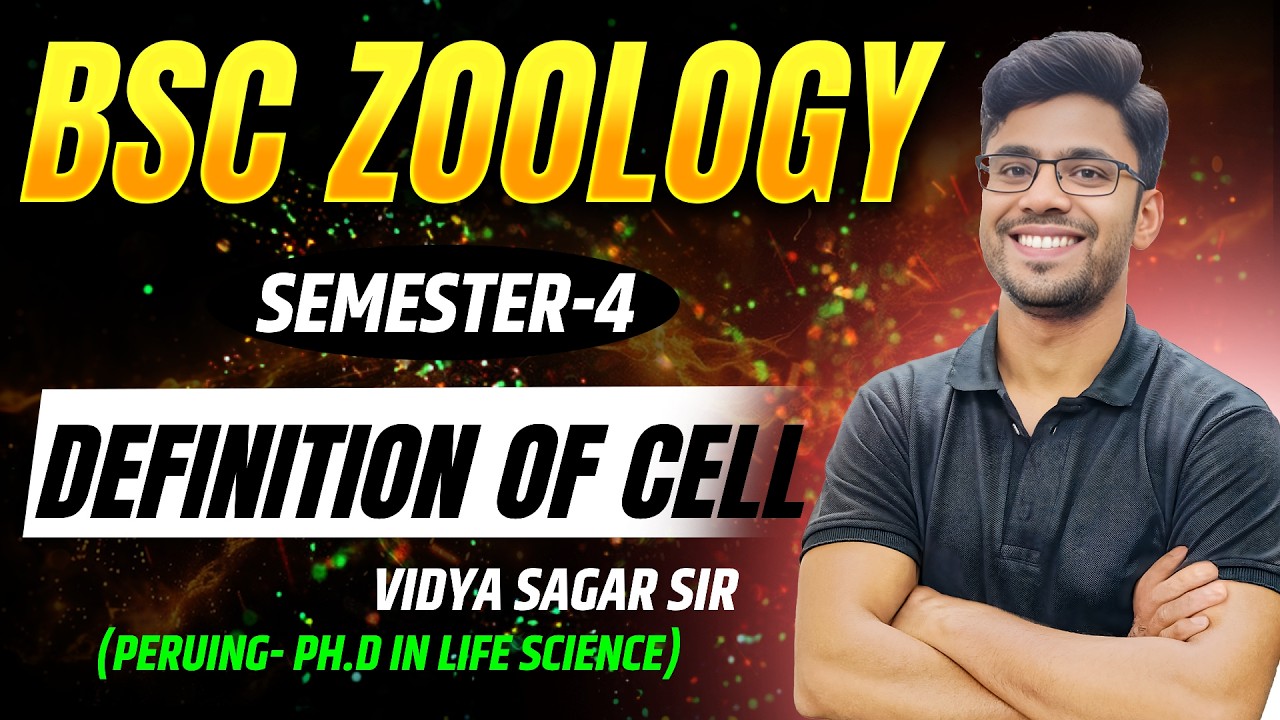 Cell Biology : Definition of Cell | BSc Zoology Semester 4 | By Vidya Sir
