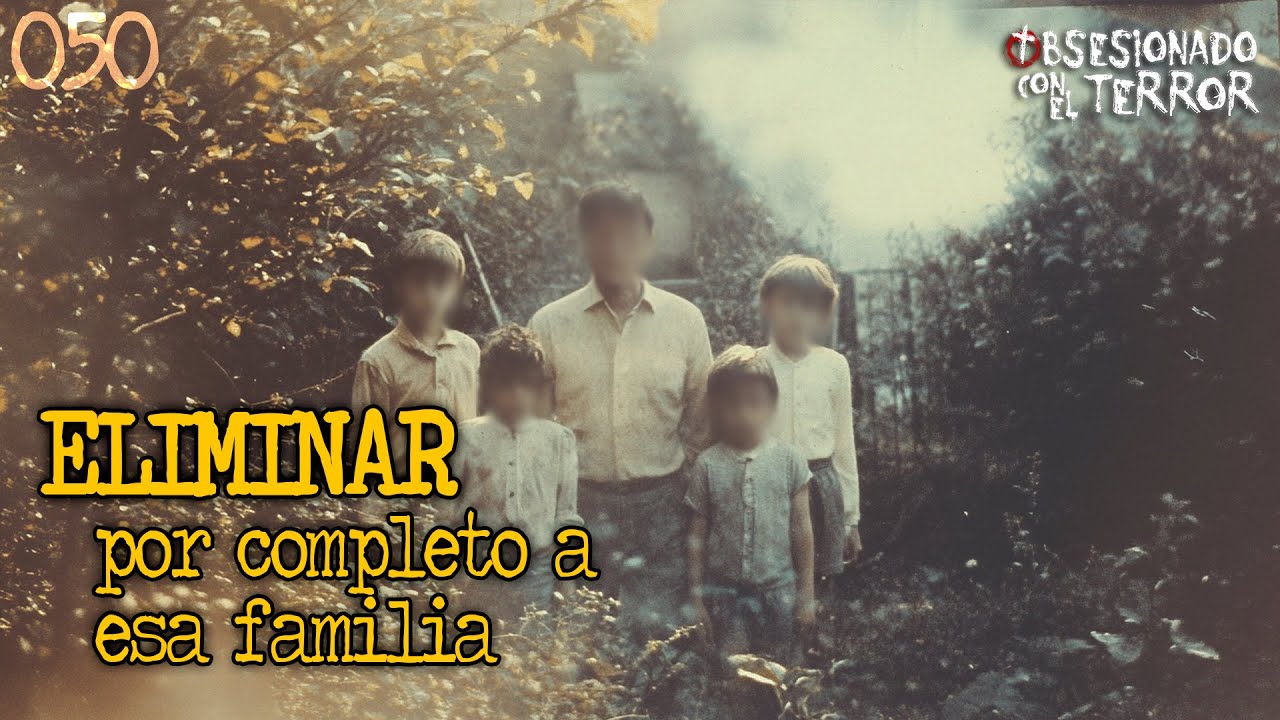 50 3L1MINAR POR COMPLETO A ESA FAMILIA | 2025 | Relatos de Terror