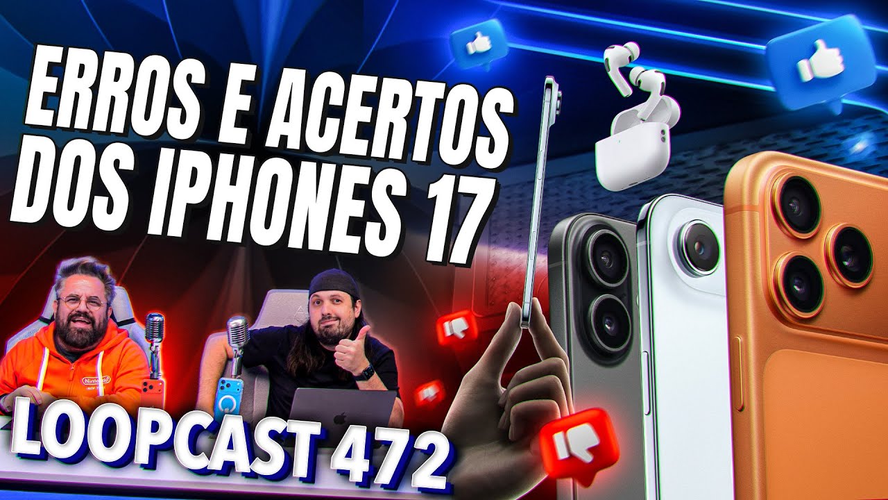 Novos iPhones 17: Os ACERTOS e INSULTOS da Apple! - Loopcast 472!