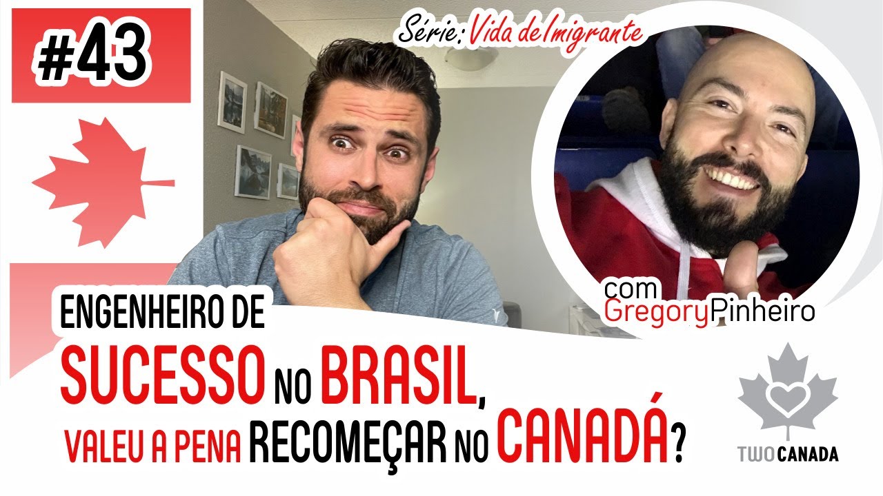 Engenheiro de SUCESSO no Brasil, decidiu RECOMEÇAR no Canadá. Valeu a pena? #43