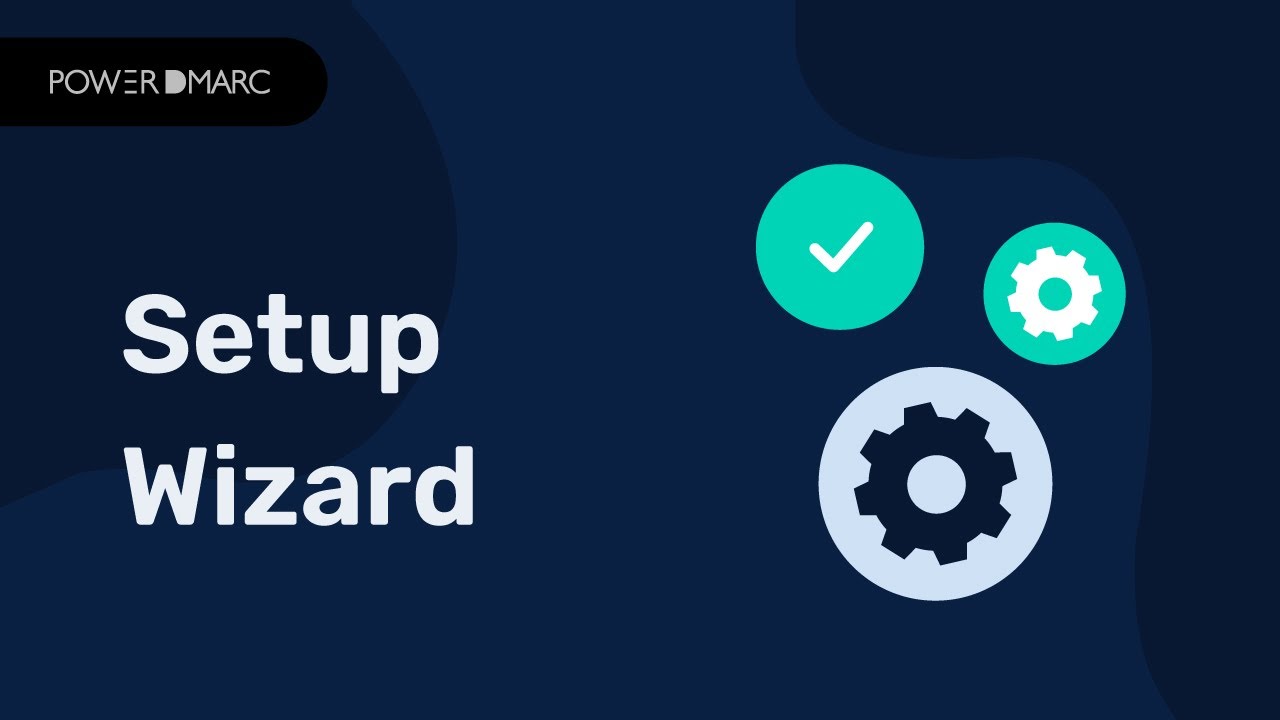 Getting Started with PowerDMARC | DMARC Setup Wizard