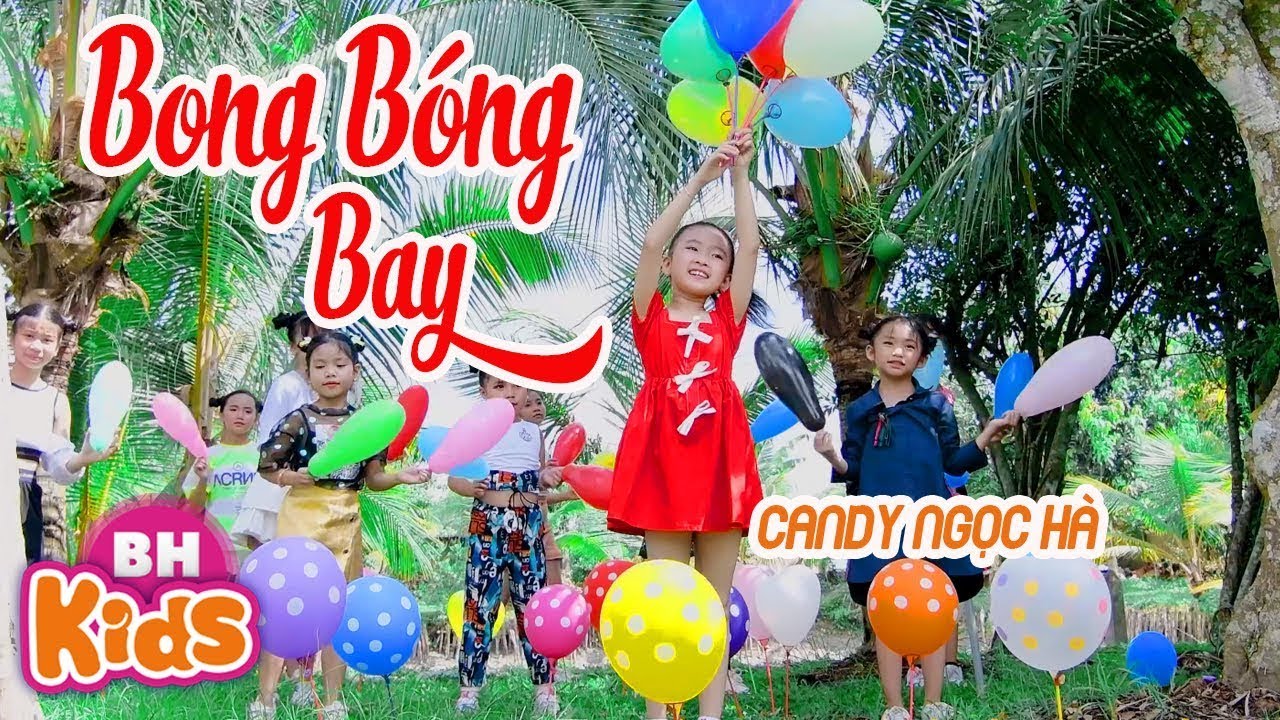 Bong B&oacute;ng Bay ♫ Candy Ngọc H&agrave; ♫ Nhạc Thiếu Nhi Vui Nhộn [MV 4K]