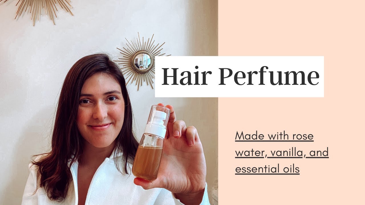 How to Make Hair Perfume with Essential Oils