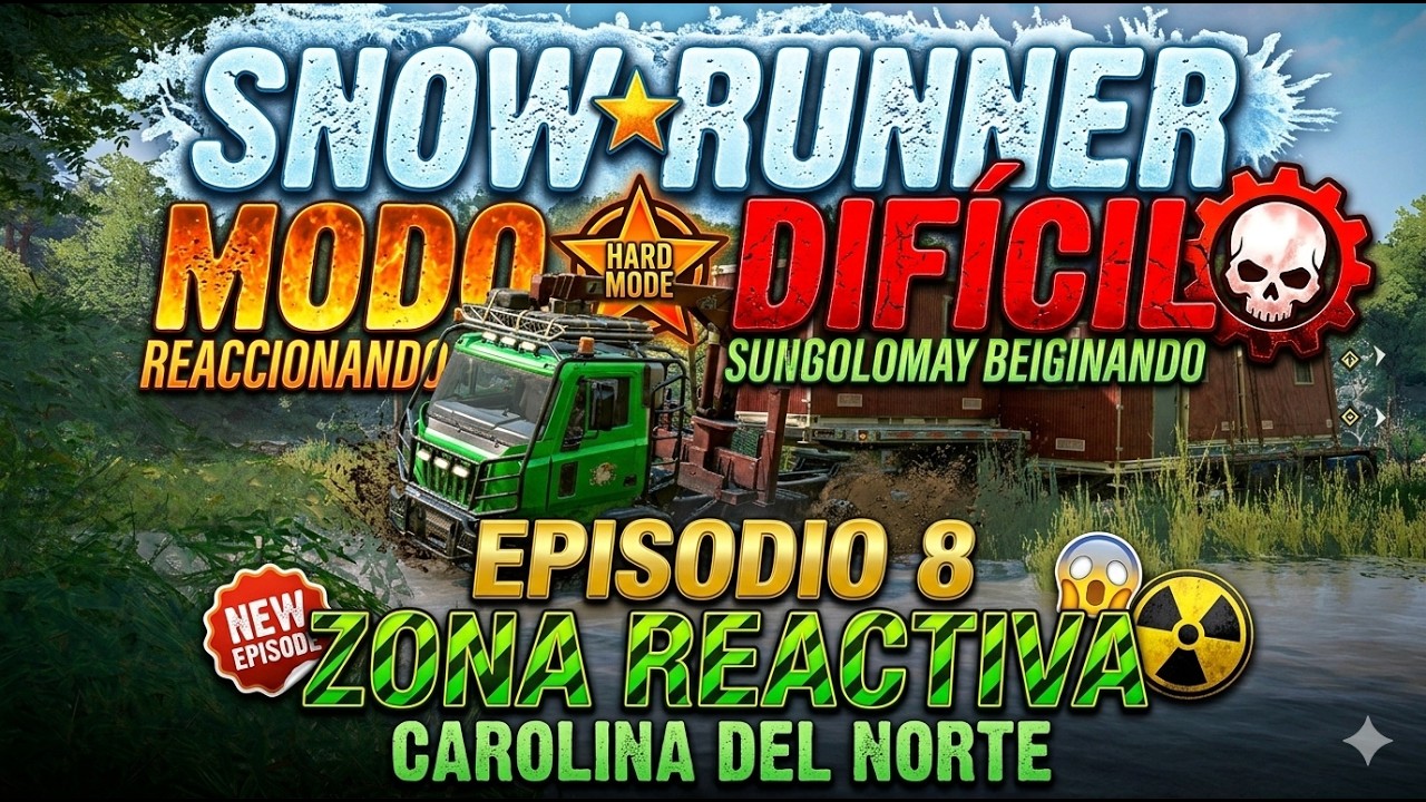☢️ Snow Runner modo difícil. episodio 8 zona reactiva Carolina del Norte 💀