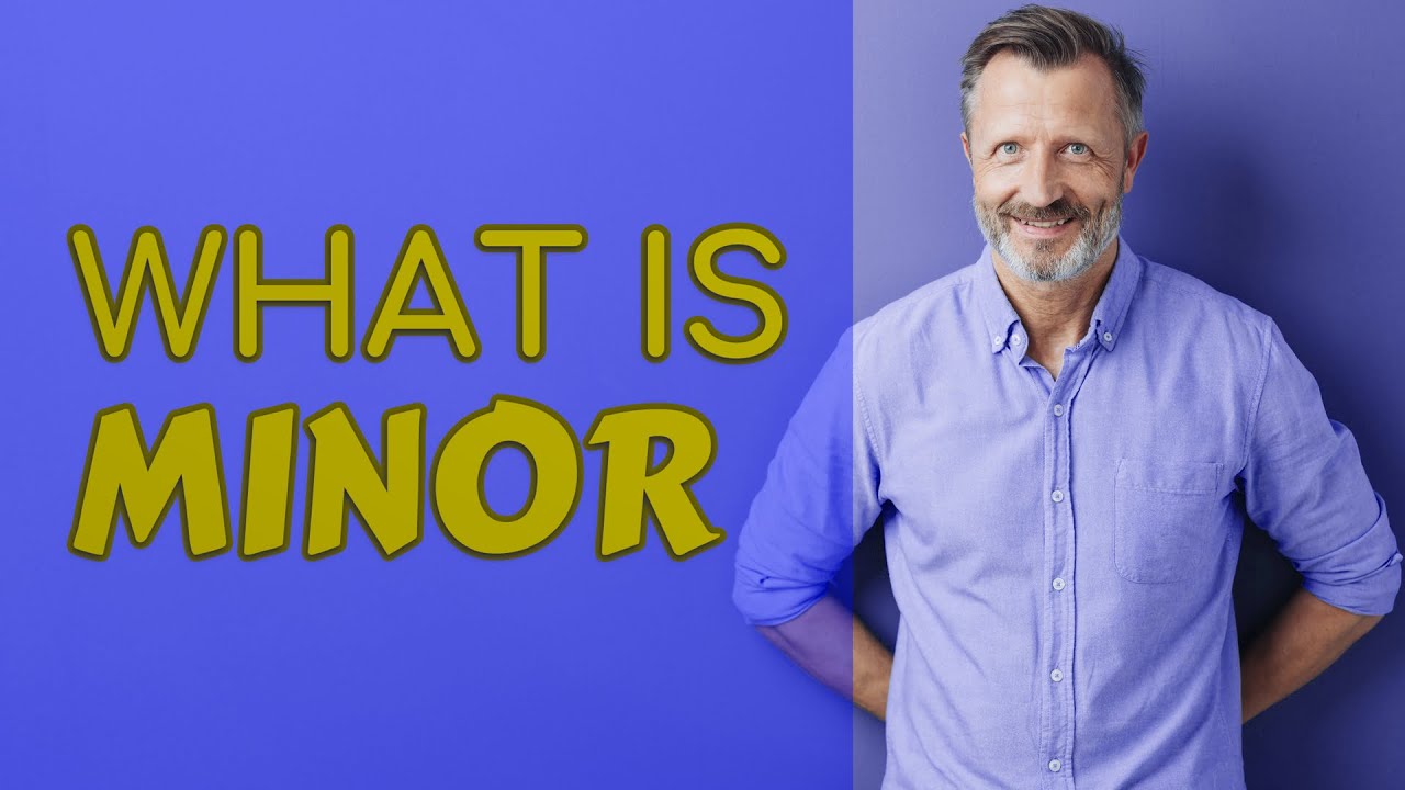 Minor | Meaning of minor