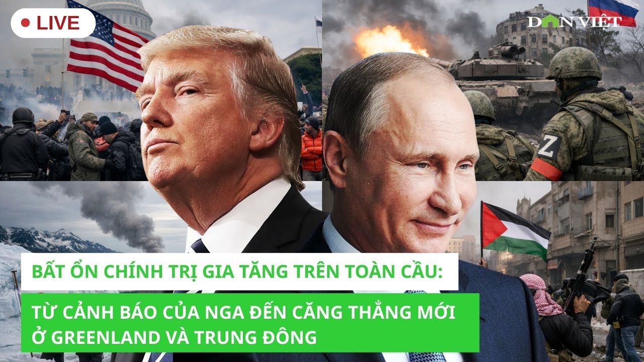 Trực Tiếp: Cảnh báo dồn dập từ Nga, Greenland thành điểm nóng mới