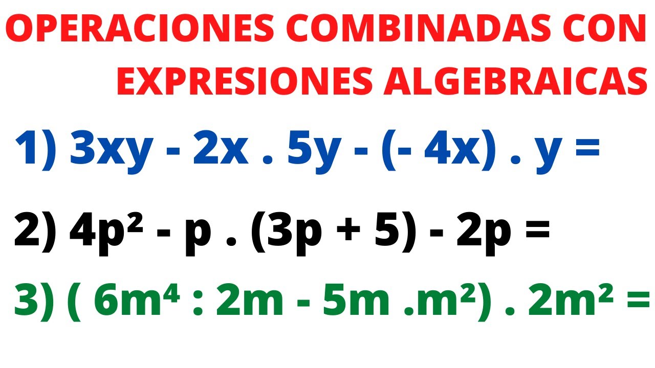 OPERACIONES COMBINADAS CON EXPRESIONES ALGEBRAICAS