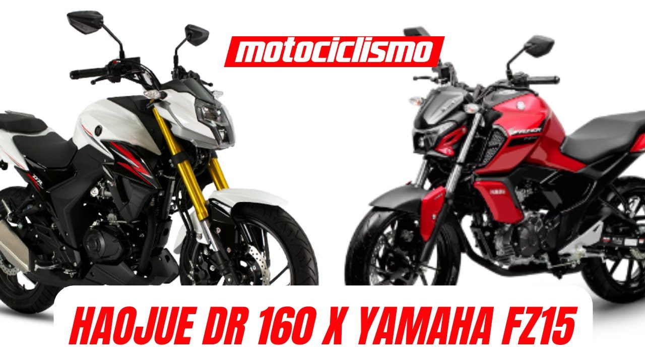 HAOJUE DR 160 X YAMAHA FZ15: DUAS OPÇÕES DIFERENCIADAS DO SEGMENTO STREET