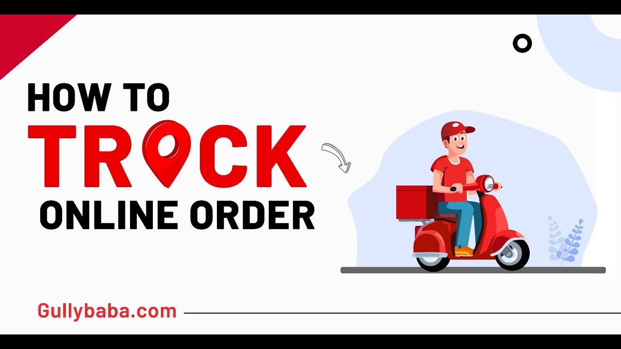 कैसे Gullybaba.com से Track करे अपना Online Order || साथ ही जाने Courier Or Parcel की Location ||