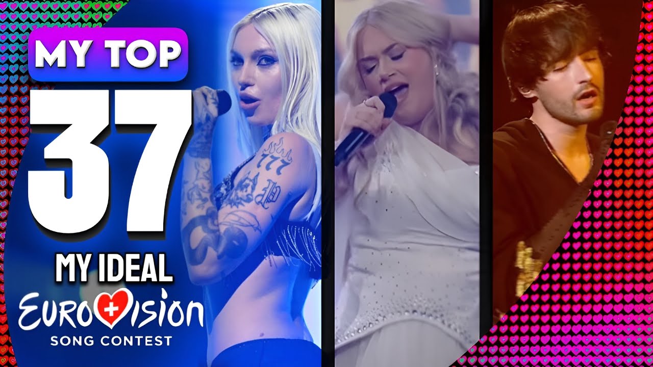 My Ideal Eurovision 2025 | My Top 37