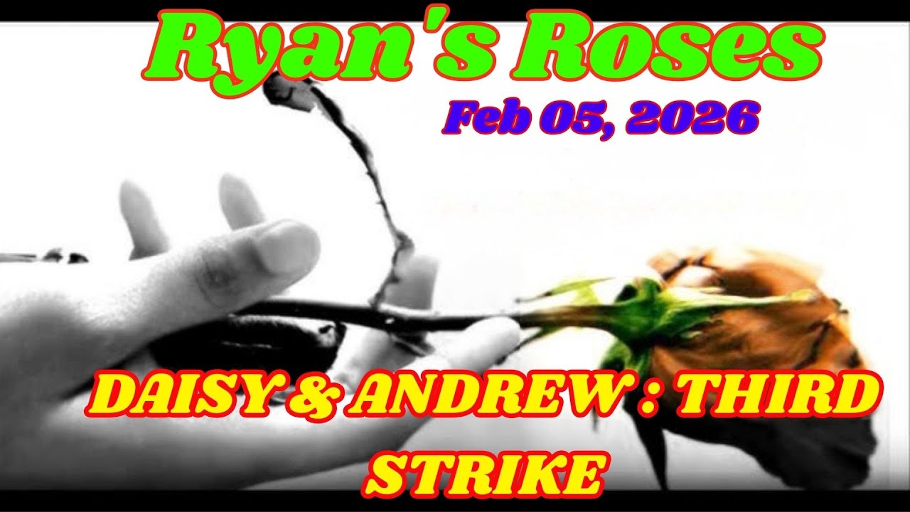 February 05, 2026 | Ryan’s Roses: Daisy & Andrew — Third Time Was Definitely Not the Charm