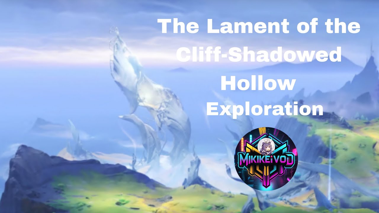 The Lament of the cliff-shadowed hollow Exploration Genshin Impact 6.3