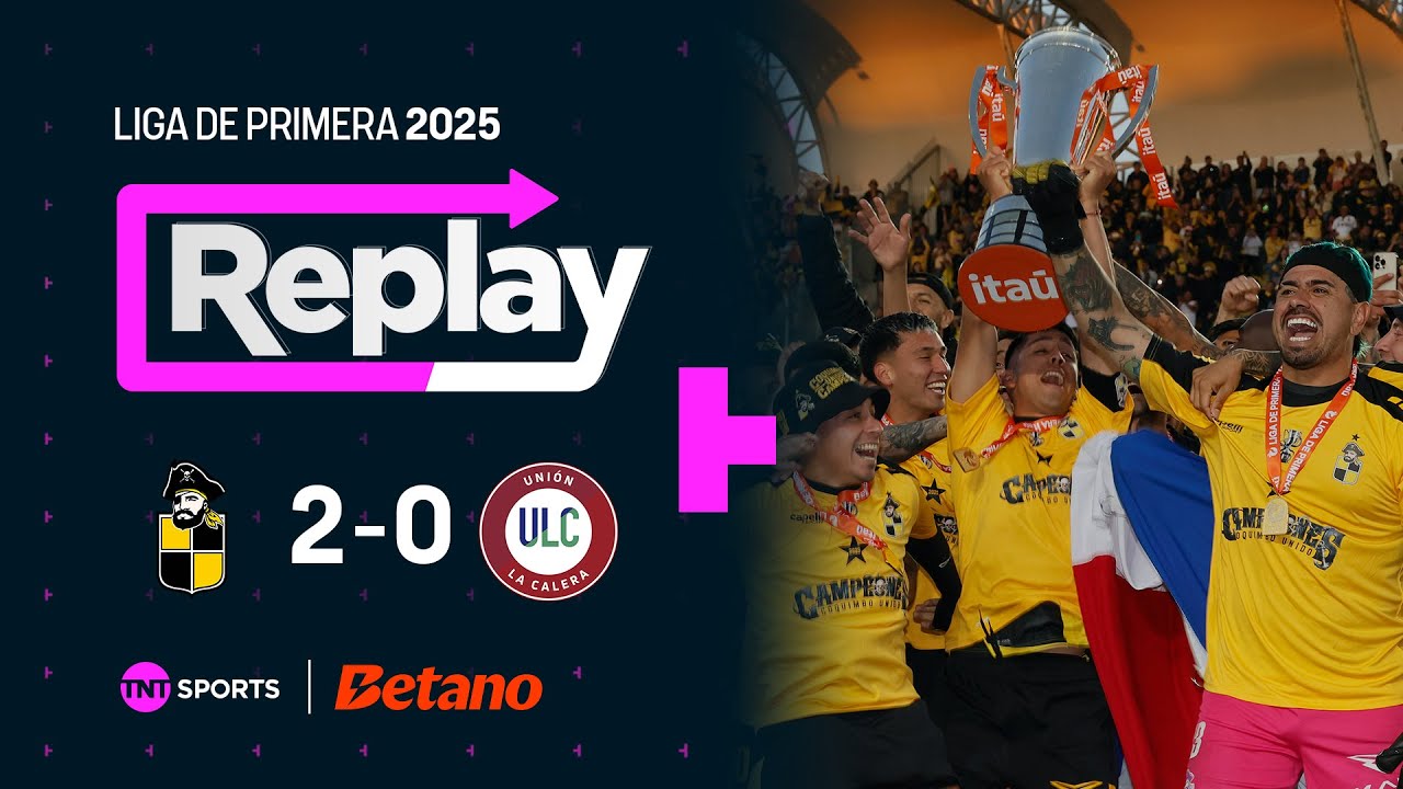 TNT Sports Replay: Coquimbo Unido 2 - 0 Unión La Calera | Fecha 26