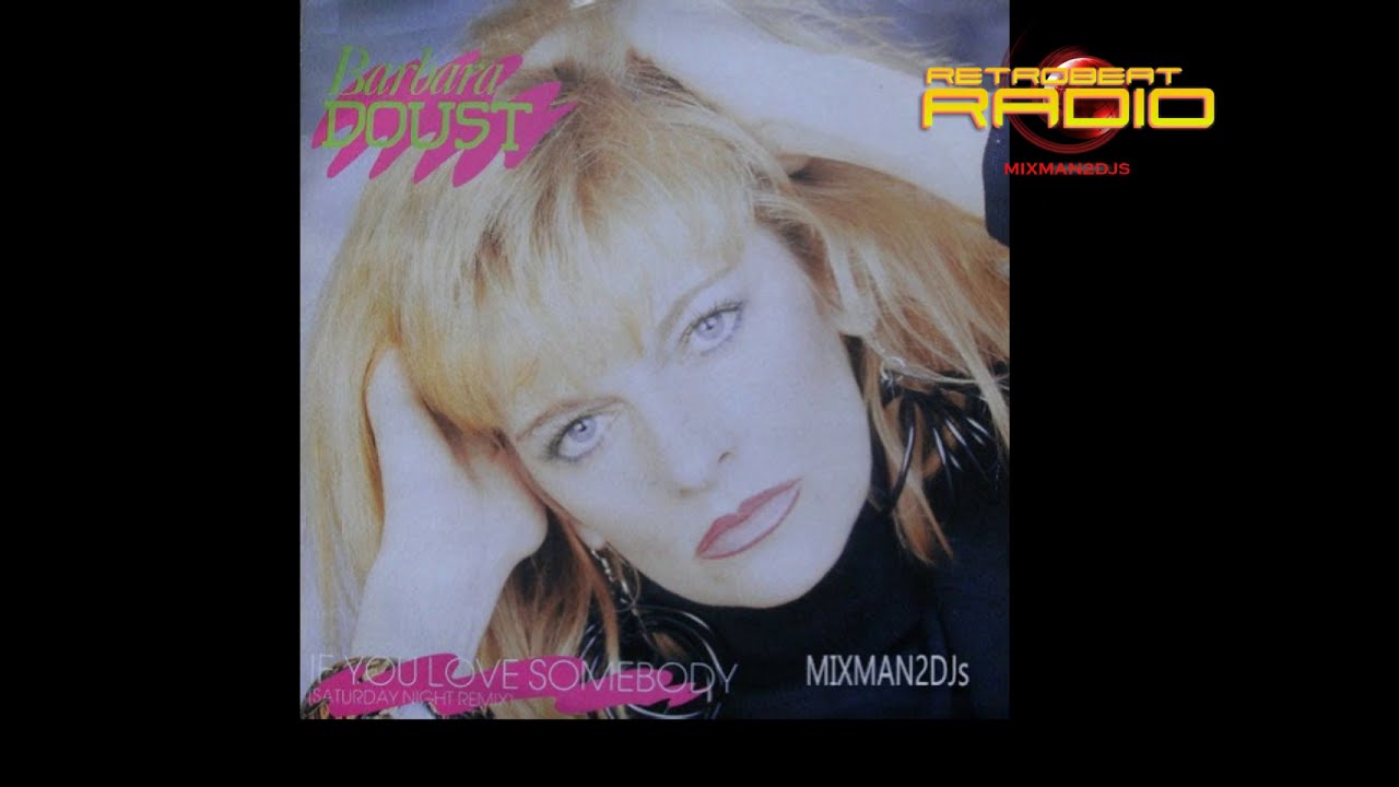 Barbara Doust ‎– If You Love Somebody (Saturday Night Remix)