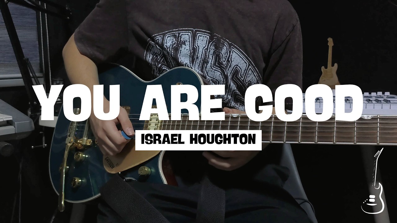 You Are Good - (Israel Houghton) - Guitar Cover🎸