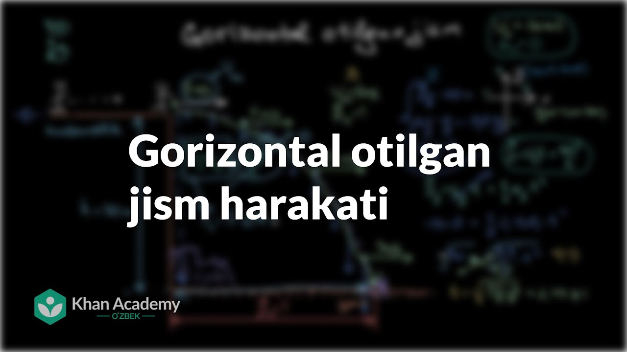 Gorizontal otilgan jism harakati | Toʻgʻri chiziqli harakat | Fizika