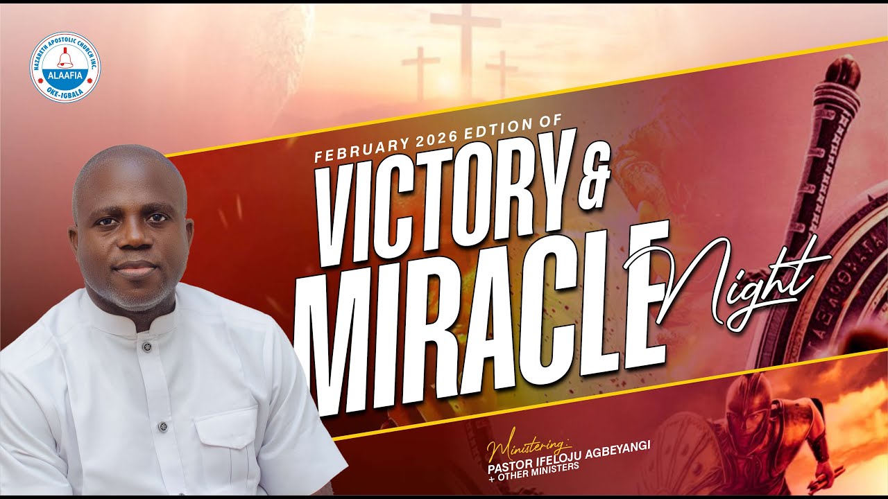 V ICTORY & MIRACLE NIGHT FEB 2026| PST. IFELOJU AGBEYANGI