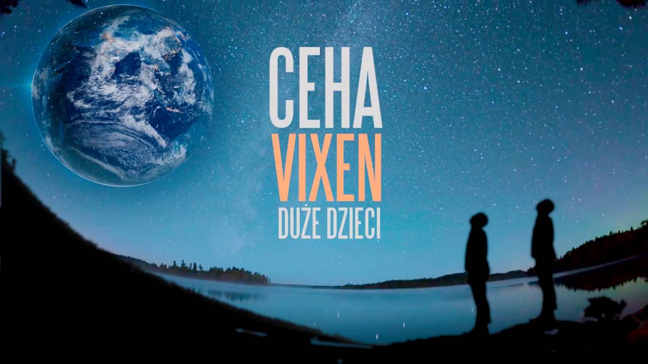 CeHa - Duże Dzieci feat. Vixen