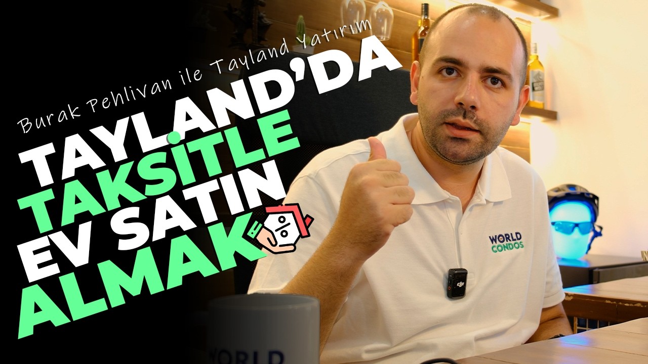 Tayland’da Taksitle Ev Satın Almak | Krediyle Yatırım Yapmayı Düşünenlere ÖZEL