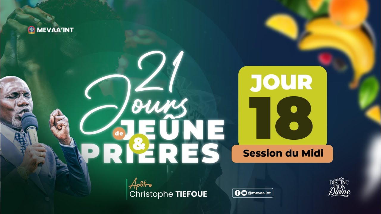 21 JOURS DE JEUNE ET DE PRIERE | J18_Session du matin avec l'Apôtre Christophe TIEFOUE