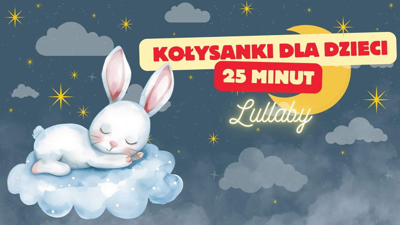 Kołysanki dla dzieci po polsku – 25 minut spokojnej muzyki na sen | Usypianki, piosenki na dobranoc