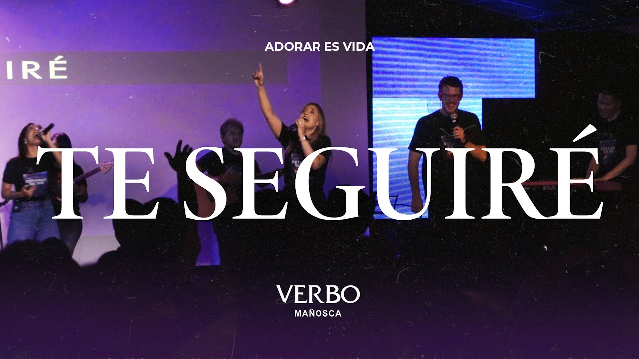 TE SEGUIRÉ -  Adorar es vida